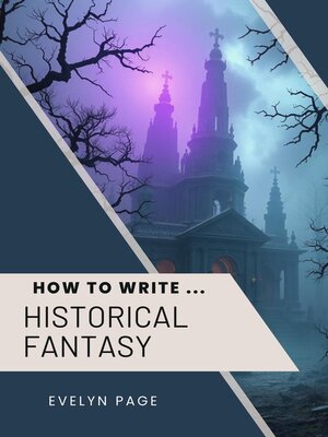 cover image of How to Write ... Historical Fantasy